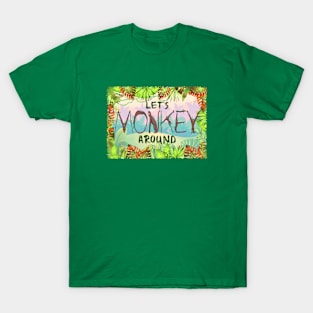 Let's Monkey Around T-Shirt